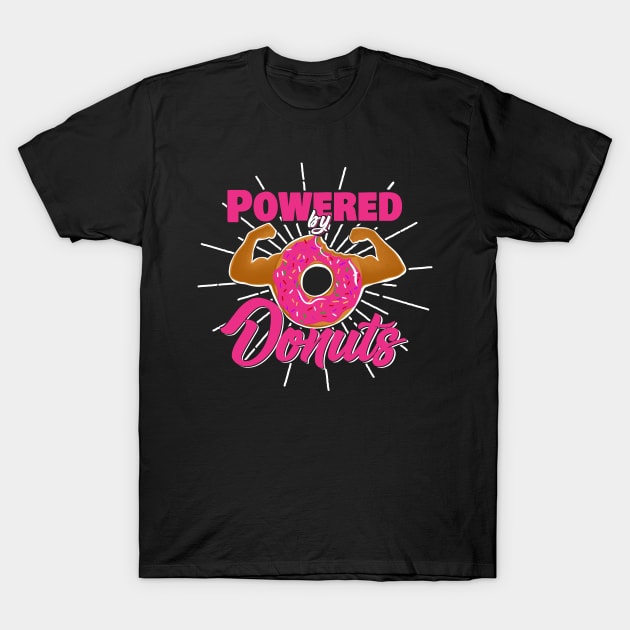 Funny Gym T-Shirt Powered by Donuts T-Shirt by SusanaDesigns